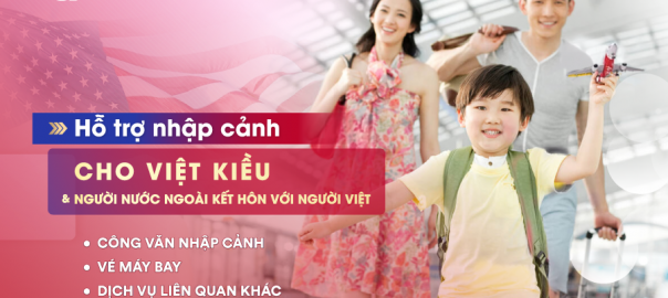 Hỗ trợ nhập cảnh cho Việt Kiều và người nước ngoài