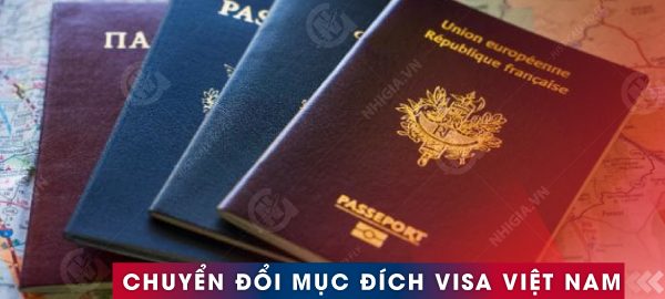 Chuyển đổi mục đích visa là gì?